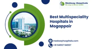Best Multispeciality Hospitals in Mogappair