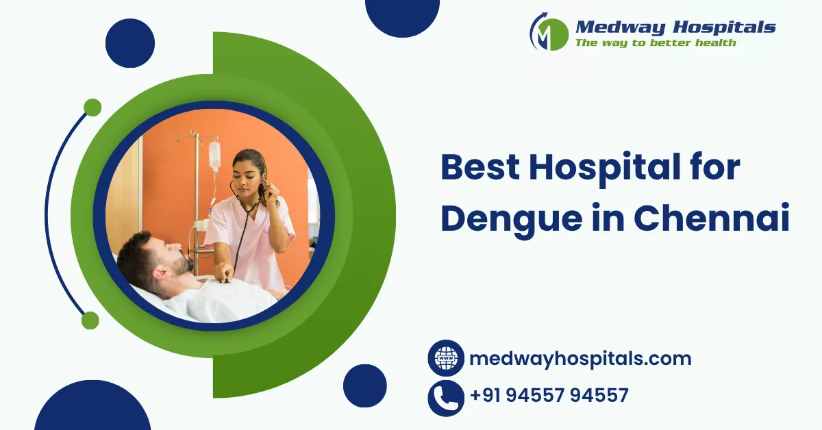 Best Hospital for Dengue in Chennai