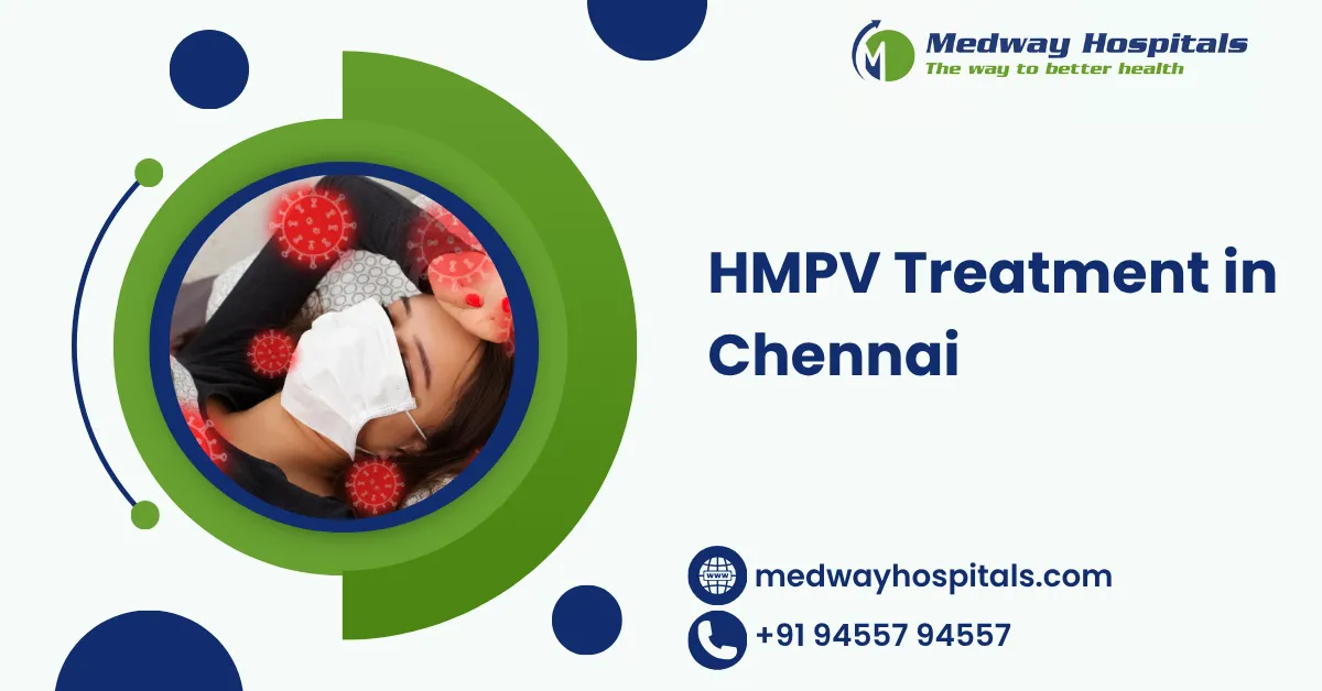 HMPV Treatment in Chennai
